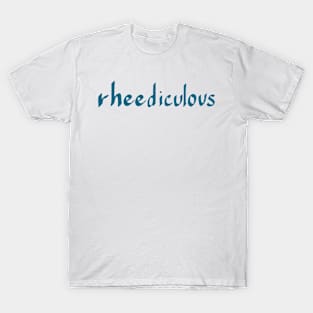 RHEEDICULOUS T-Shirt